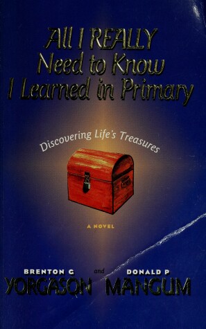 Book cover for All I Really Need to Know I Learned in Primary