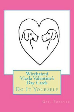 Cover of Wirehaired Vizsla Valentine's Day Cards