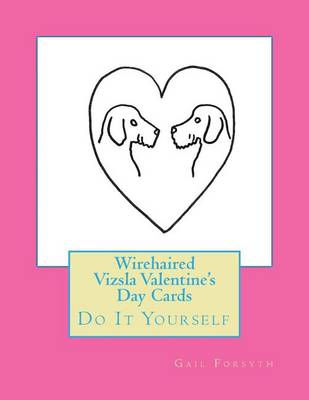 Book cover for Wirehaired Vizsla Valentine's Day Cards