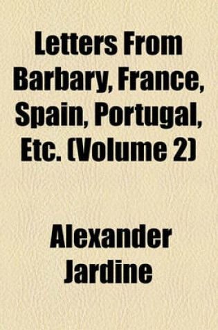 Cover of Letters from Barbary, France, Spain, Portugal, Etc. (Volume 2)