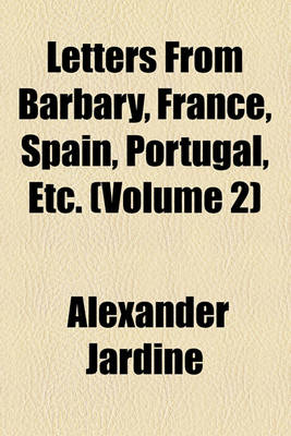 Book cover for Letters from Barbary, France, Spain, Portugal, Etc. (Volume 2)