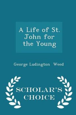 Cover of A Life of St. John for the Young - Scholar's Choice Edition