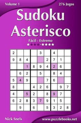 Cover of Sudoku Asterisco - Fácil ao Extremo - Volume 1 - 276 Jogos