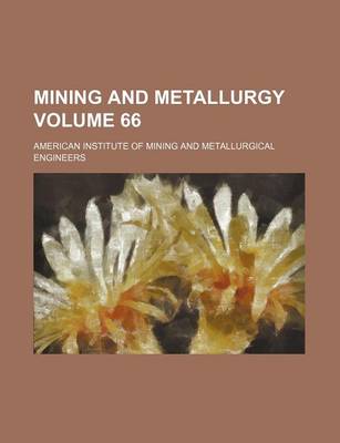 Book cover for Mining and Metallurgy Volume 66