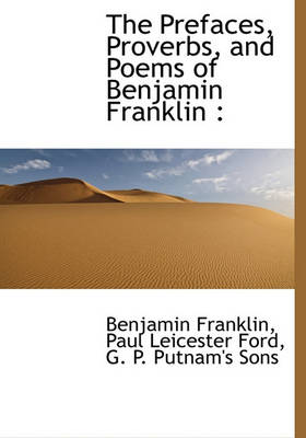 Book cover for The Prefaces, Proverbs, and Poems of Benjamin Franklin