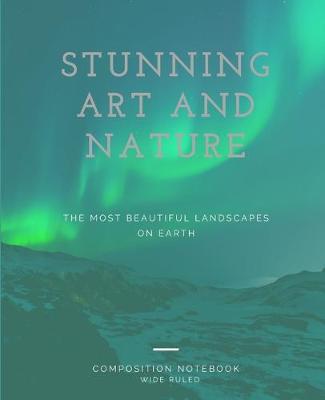 Book cover for Stunning Art and Nature Composition Notebook