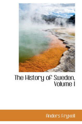 Cover of The History of Sweden, Volume I