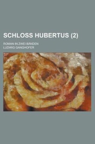 Cover of Schloss Hubertus; Roman in Zwei Banden (2)