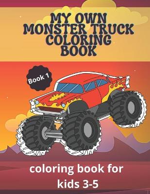 Book cover for My Own Monster Truck Coloring Book