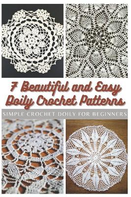 Book cover for 7 Beautiful and Easy Doily Crochet Patterns