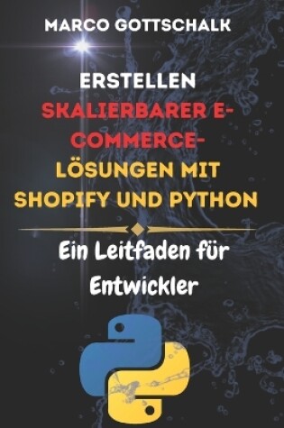 Cover of Erstellen Skalierbarer E-Commerce-Lösungen Mit Shopify und Python