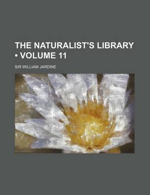 Book cover for The Naturalist's Library (Volume 11)