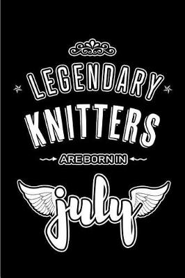 Book cover for Legendary Knitters are born in July