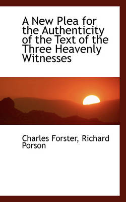 Book cover for A New Plea for the Authenticity of the Text of the Three Heavenly Witnesses