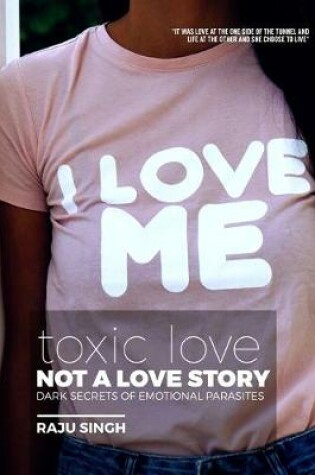 Cover of Toxic Love; Not a Love Story