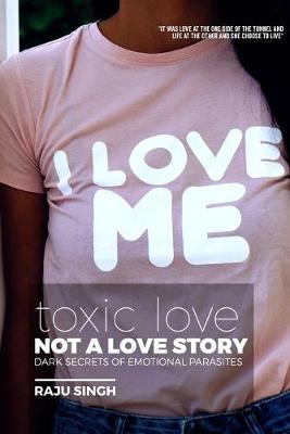 Book cover for Toxic Love; Not a Love Story