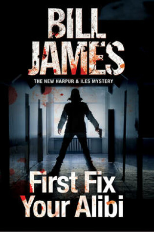 Cover of First Fix Your Alibi