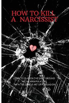 Book cover for How to Kill a Narcissist