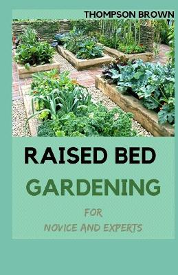 Book cover for RAISED BED GARDENING For Novice And Experts