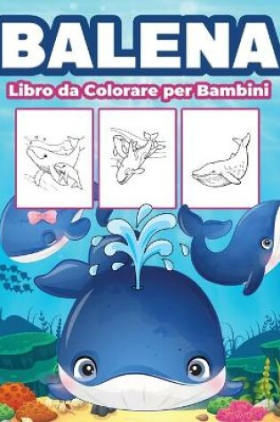 Cover of Balena Libro da Colorare per Bambini