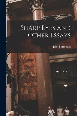 Book cover for Sharp Eyes and Other Essays [microform]