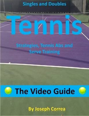 Book cover for Singles and Doubles Tennis Strategies, Tennis Abs, and Serve Training: The Video Guide