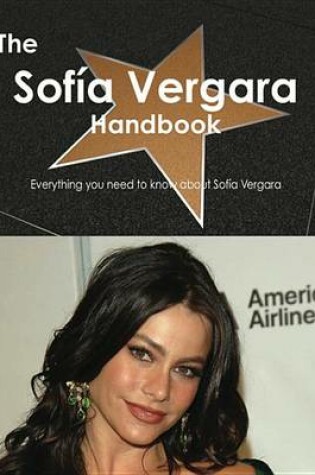 Cover of The Sof a Vergara Handbook - Everything You Need to Know about Sof a Vergara