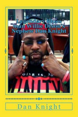 Cover of Legendary Blues Man Willie Dixon's Nephew Dan Knight