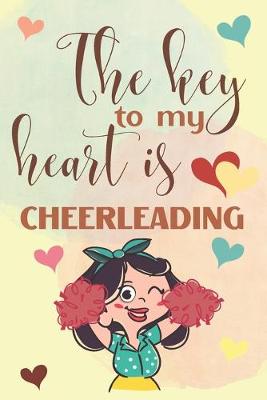 Book cover for The Key To My Heart Is Cheerleading