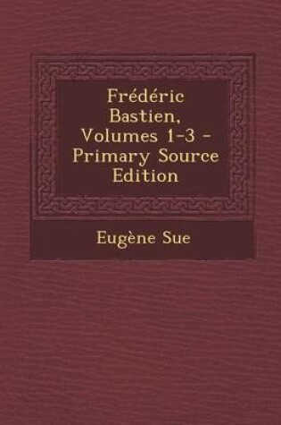 Cover of Frederic Bastien, Volumes 1-3