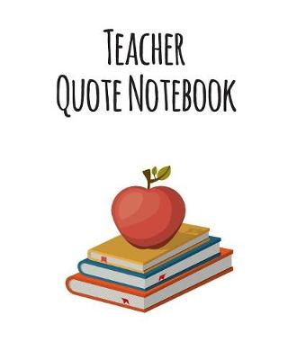 Book cover for Teacher Quote Notebook