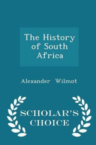 Cover of The History of South Africa - Scholar's Choice Edition