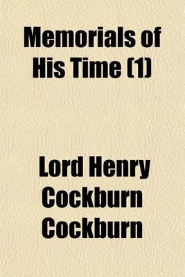 Book cover for Memorials of His Time (Volume 1)