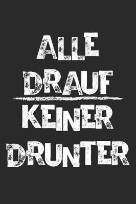 Book cover for Alle Drauf Keiner Drunter