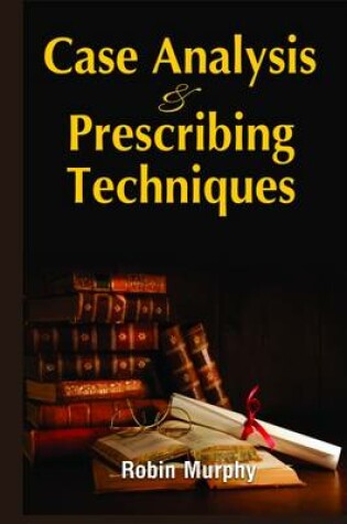 Cover of Case Analysing & Prescribing Techniques