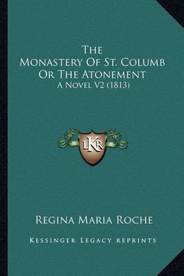 Book cover for The Monastery of St. Columb or the Atonement the Monastery of St. Columb or the Atonement