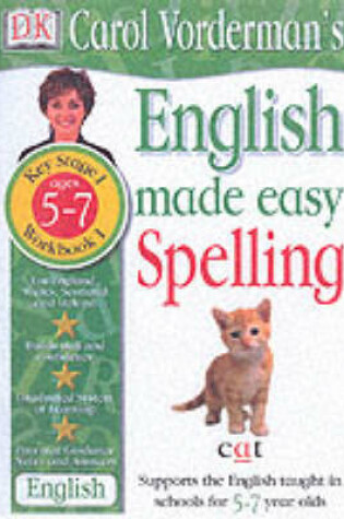 Cover of English Made Easy:  Spelling KS1 Book 1 Ages 5-7