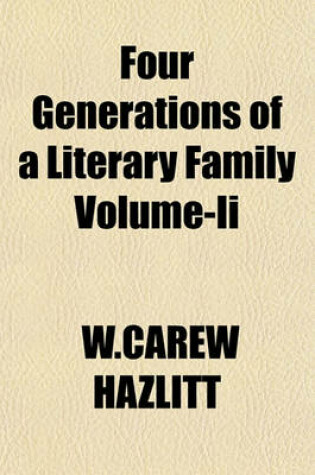 Cover of Four Generations of a Literary Family Volume-II