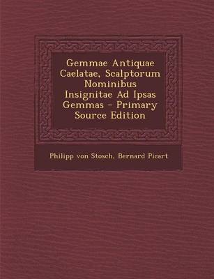 Book cover for Gemmae Antiquae Caelatae, Scalptorum Nominibus Insignitae Ad Ipsas Gemmas - Primary Source Edition