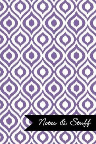 Cover of Notes & Stuff - Lined Notebook with Deluge Purple Ikat Pattern Cover