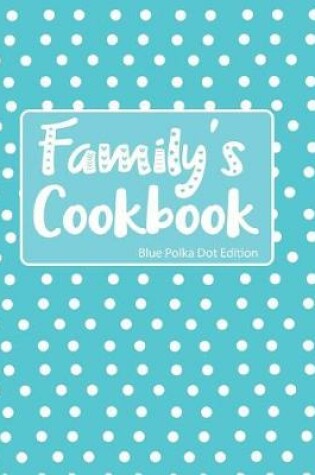 Cover of Family's Cookbook Blue Polka Dot Edition