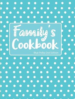 Book cover for Family's Cookbook Blue Polka Dot Edition