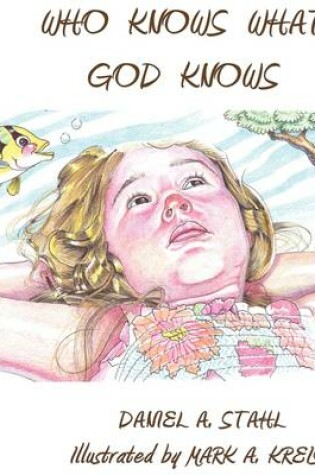 Cover of Who Knows What God Knows