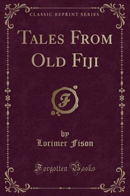 Book cover for Tales from Old Fiji (Classic Reprint)