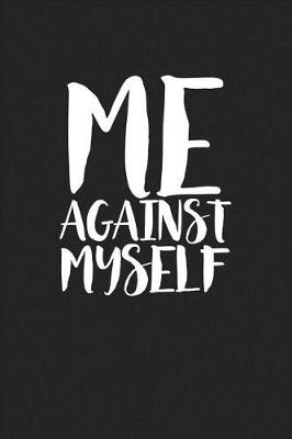 Book cover for Me Against Myself