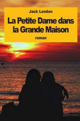 Cover of La Petite Dame dans la Grande Maison