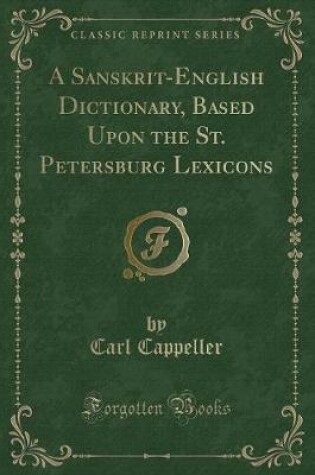 Cover of A Sanskrit-English Dictionary, Based Upon the St. Petersburg Lexicons (Classic Reprint)