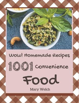 Book cover for Wow! 1001 Homemade Convenience Food Recipes