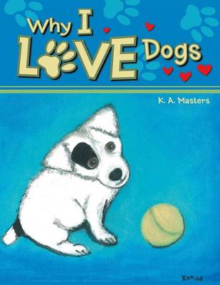 Book cover for Why I Love Dogs