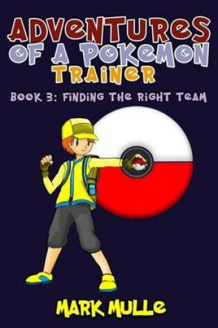 Cover of Adventures of a Pokemon Trainer (Book 3)